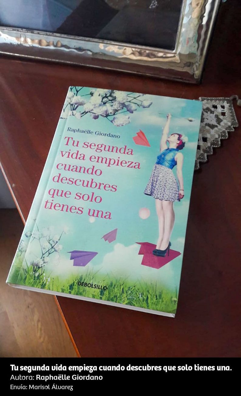 UN RINCÓN, UNA LECTURA 16 Tu Segunda Vida Empieza Cuando Descubres Que Solo Tienes Una