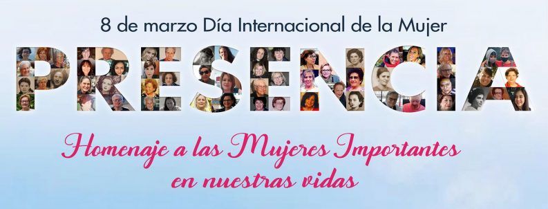 Homenaje a las Mujeres Importantes en nuestras vidas 4 Dia Internacional de la Mujer PRESENCIA post