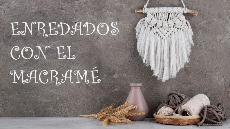 ENREDADOS CON EL MACRAMÉ-post