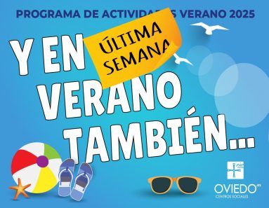 ACTIVIDADES VERANO 2025 Semana final Ayto OVIEDO